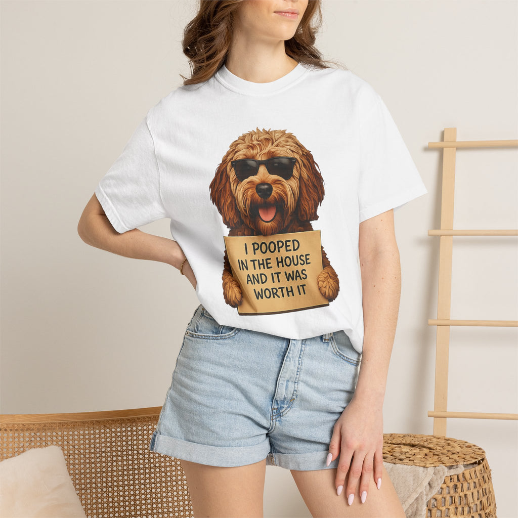Dog Humor T-Shirt — "I Pooped in the House and It Was Worth It" Funny Graphic Tee