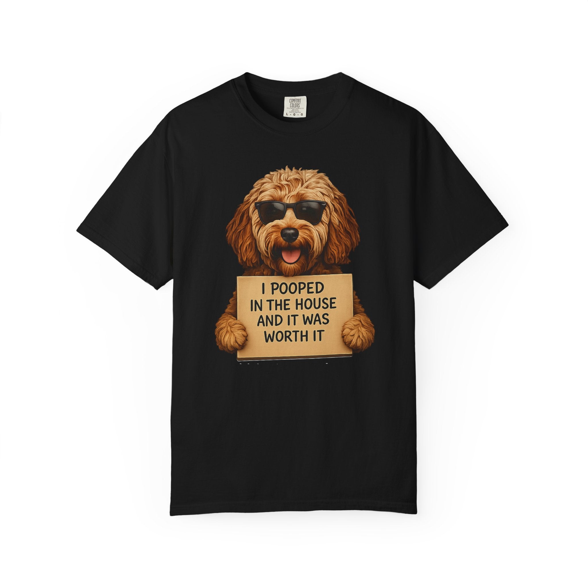 Dog Humor T-Shirt — "I Pooped in the House and It Was Worth It" Funny Graphic Tee