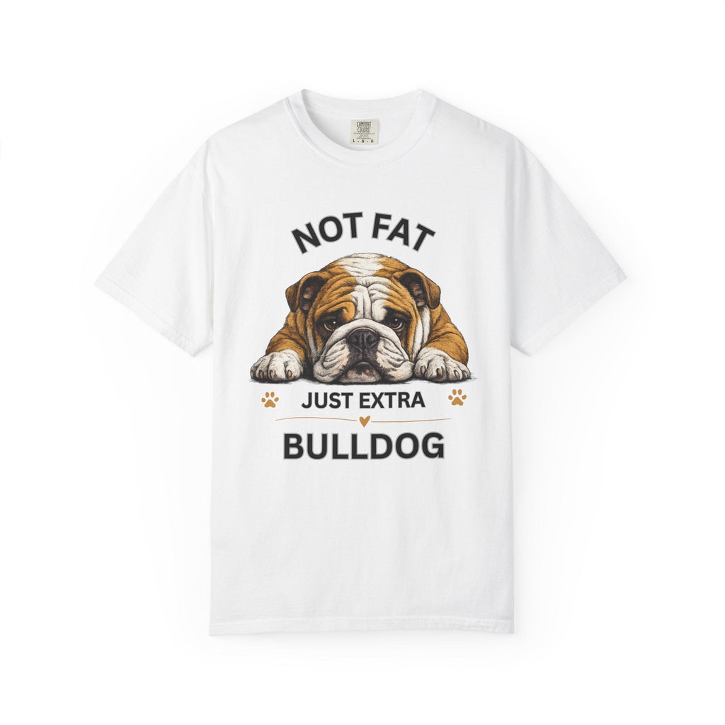 Not Fat Just Extra Bulldog T-Shirt | Bulldog Illustration, Funny Pet Shirt - TooEasy Gear